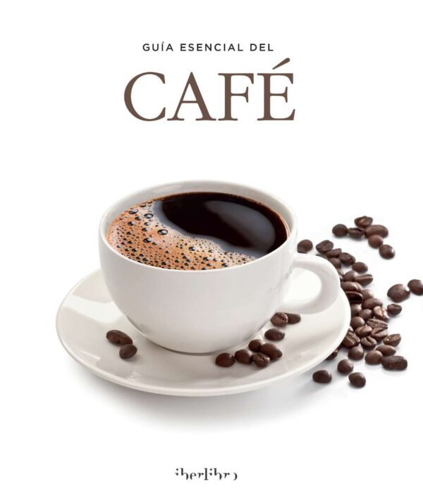 GUIA ESENCIAL DEL CAFÉ
